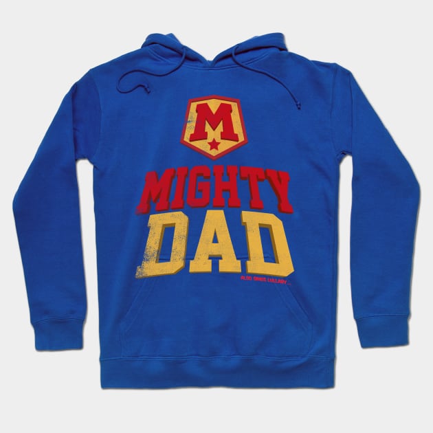 Mighty Dad Hoodie by cowyark rubbark